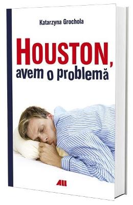 Houston, avem o problema – Kararzyna Grochola – Literatura Universala