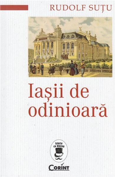 Iasii de odinioara | Rudolf Sutu – Carti Biografii, memorii, jurnale