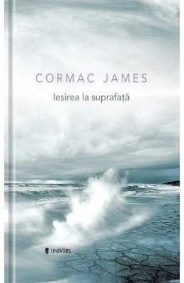 Iesirea la suprafata – Cormac James – Carti de aventura