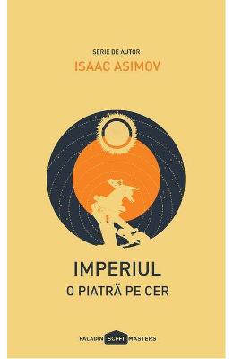 Imperiul: O piatra pe cer - Isaac Asimov