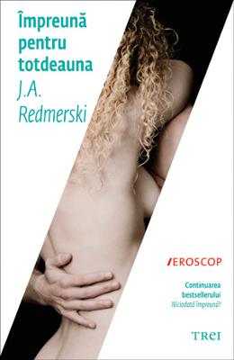 Impreuna Pentru Totdeauna – J.A. Redmerski – Romane de dragoste, Carti romantice