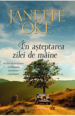 In asteptarea zilei de maine – Janette Oke – Romane de dragoste, Carti romantice