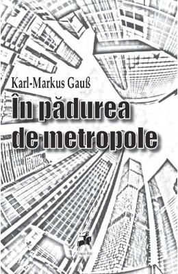 In padurea de metropole – Karl-Markus Gaus – Literatura Universala