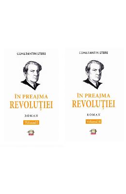 In preajma Revolutiei vol.1+2 – Constantin Stere – Carti Literatura Romana