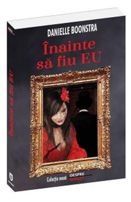 Inainte sa fiu eu – Danielle Boonstra – Romane de dragoste, Carti romantice