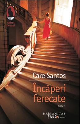 Incaperi ferecate – Care Santos – Literatura Universala