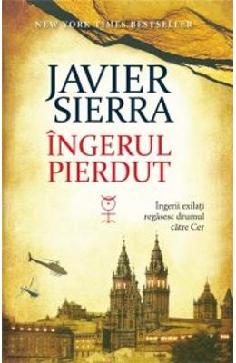 Ingerul Pierdut – Javier Sierra – Carti thriller