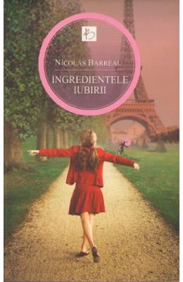 Ingredientele iubirii – Nicolas Barreau – Romane de dragoste, Carti romantice