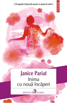 Inima cu noua incaperi – Janice Pariat – Literatura Universala