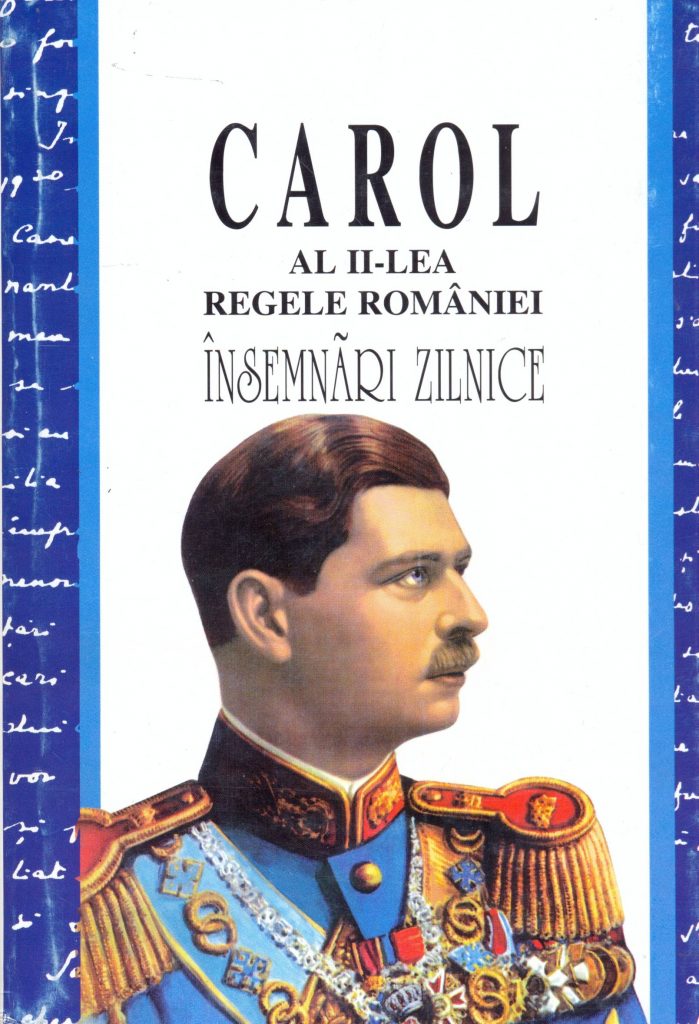 Insemnari zilnice. Volumul II. 13 martie 1939 – 15 decembrie 1939 | Carol al II-lea Regele Romaniei – Carti Biografii, memorii, jurnale