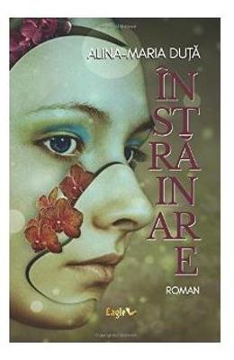 Instrainare – Alina-Maria Duta – Carti Literatura Romana