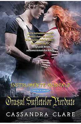 Instrumente Mortale Vol. 5: Orasul Sufletelor Pierdute - Cassandra Clare