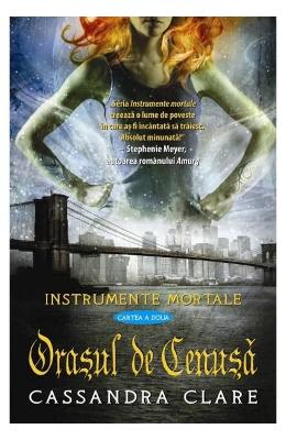 Instrumente mortale vol. 2: Orasul de cenusa - Cassandra Clare