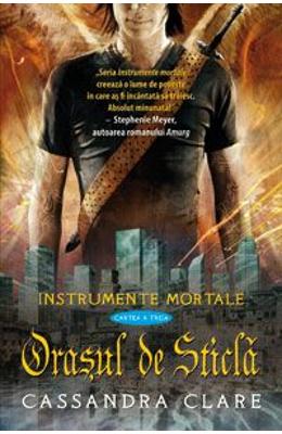 Instrumente mortale vol. 3: Orasul de sticla – Cassandra Clare – Carti horror