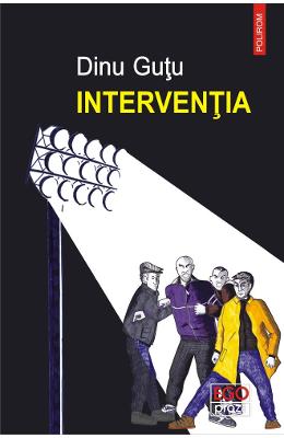 Interventia – Dinu Gutu – Carti Literatura Romana