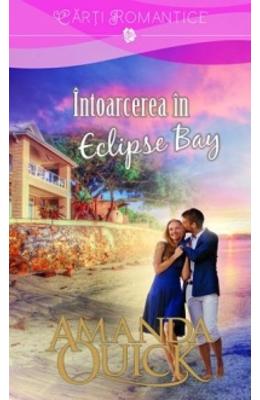 Intoarcerea in Eclipse Bay - Amanda Quick