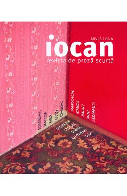 Iocan – Revista de proza scurta Anul 3, Nr.6 – Carti Literatura Romana