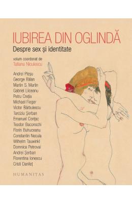 Iubirea din oglinda. Despre sex si identitate – Tatiana Niculescu – Carti Literatura Romana