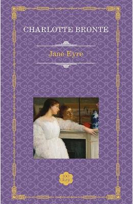 Jane Eyre – Charlotte Bronte – Literatura Universala