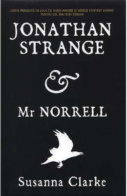 Jonathan Strange si Mr Norrell – Susanna Clarke – SF & Fantasy