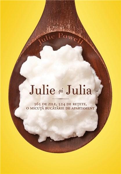 Julie si Julia | Julie Powell – Carti Biografii, memorii, jurnale