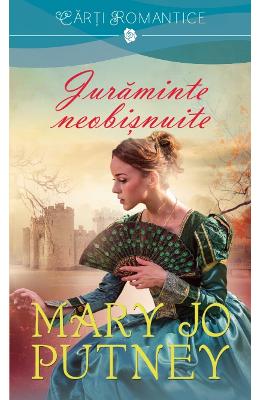 Juraminte neobisnuite – Mary Jo Putney – Romane de dragoste, Carti romantice