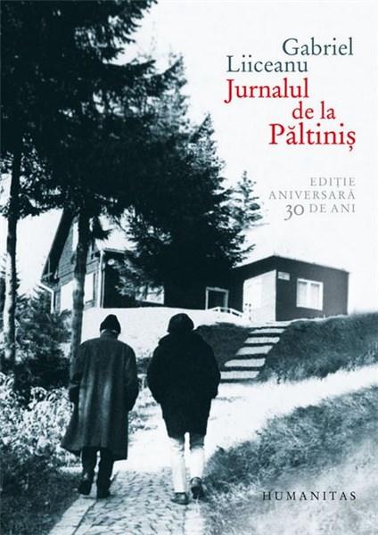 Jurnalul de la Paltinis. Editie aniversara, 30 de ani | Gabriel Liiceanu – Carti Biografii, memorii, jurnale