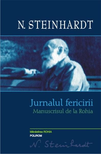 Jurnalul fericirii. Manuscrisul de la Rohia | N. Steinhardt – Carti Biografii, memorii, jurnale