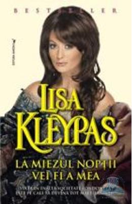 La miezul noptii vei fi a mea – Lisa Kleypas – Romane de dragoste, Carti romantice