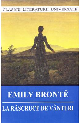 La rascruce de vanturi ed.2017 – Emily Bronte – Literatura Universala