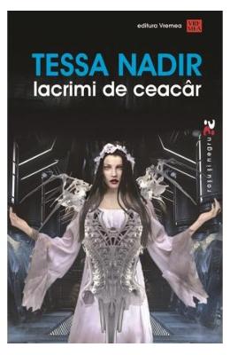 Lacrimi de Ceacar – Tessa Nadir – SF & Fantasy