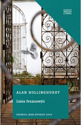 Linia frumusetii – Alan Hollinghurst – Literatura Universala