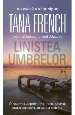 Linistea umbrelor – Tana French – Carti thriller