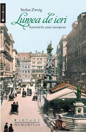 Lumea de ieri. Amintirile unui european | Stefan Zweig – Carti Biografii, memorii, jurnale