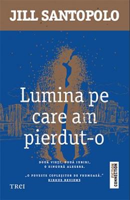 Lumina pe care am pierdut-o – Jill Santopolo – Literatura Universala