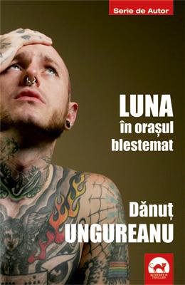 Luna in orasul blestemat - Danut Ungureanu