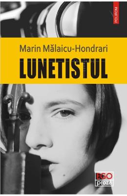 Lunetistul – Marin Malaicu-Hondrari – Romane de dragoste, Carti romantice