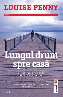 Lungul drum spre casa - Louise Penny