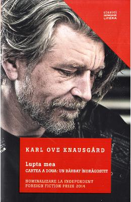 Lupta mea – Cartea a doua: Un barbat indragostit – Karl Ove Knausgard – Literatura Universala