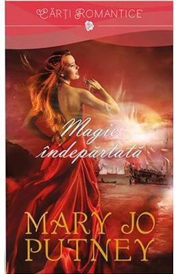 Magie indepartata – Mary Jo Putney – Romane de dragoste, Carti romantice