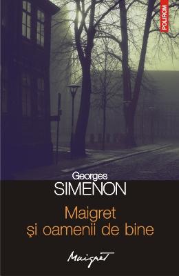 Maigret si oamenii de bine – Georges Simenon – Carti politiste