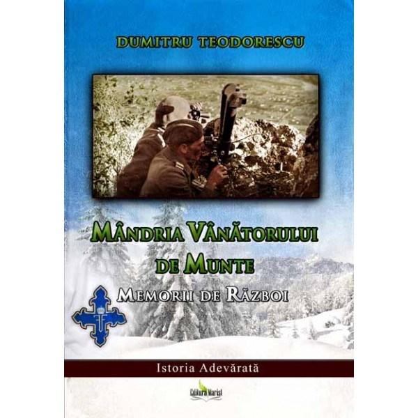 Mandria vanatorului de munte | Dumitru Teodorescu – Carti Biografii, memorii, jurnale