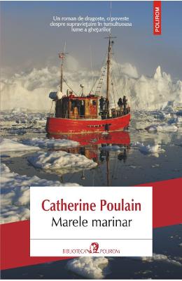 Marele marinar – Catherine Poulain – Literatura Universala