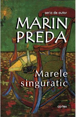 Marele singuratic ed.2017 – Marin Preda – Carti Literatura Romana