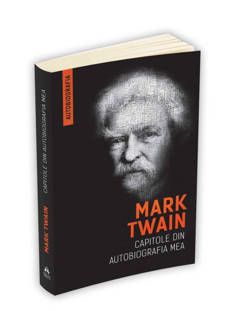 Mark Twain – Capitole din autobiografia mea | Mark Twain – Carti Biografii, memorii, jurnale