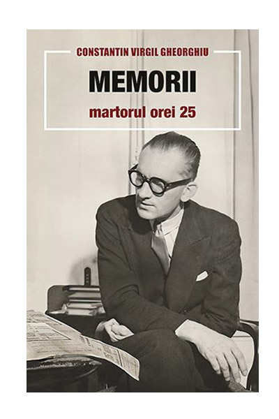 Memorii. Martorul Orei 25 | Constantin Virgil Gheorghiu