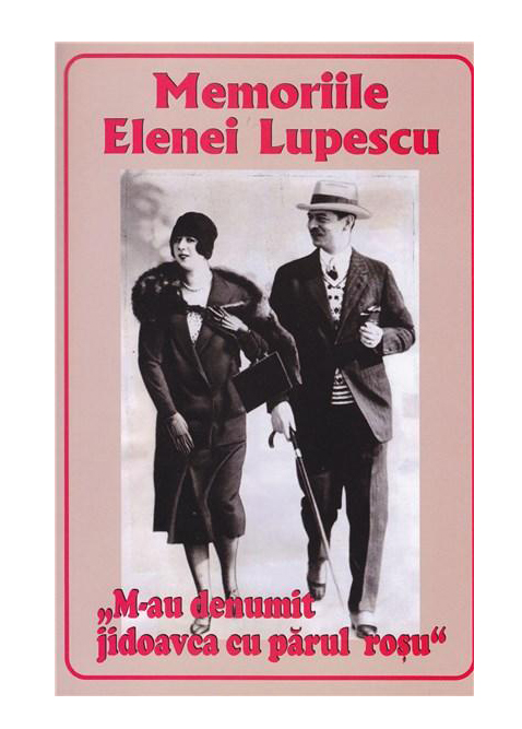 Memoriile Elenei Lupescu – M-au denumit jidoavca cu parul rosu | Elena Lupescu – Carti Biografii, memorii, jurnale