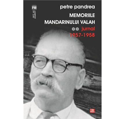 Memoriile mandarinului valah vol.II – Jurnal 1957-1958 | Petre Pandrea – Carti Biografii, memorii, jurnale