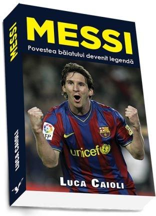 Messi | Luca Caioli – Carti Biografii, memorii, jurnale