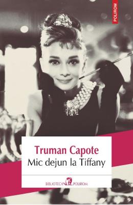 Mic dejun la Tiffany – Truman Capote – Literatura Universala